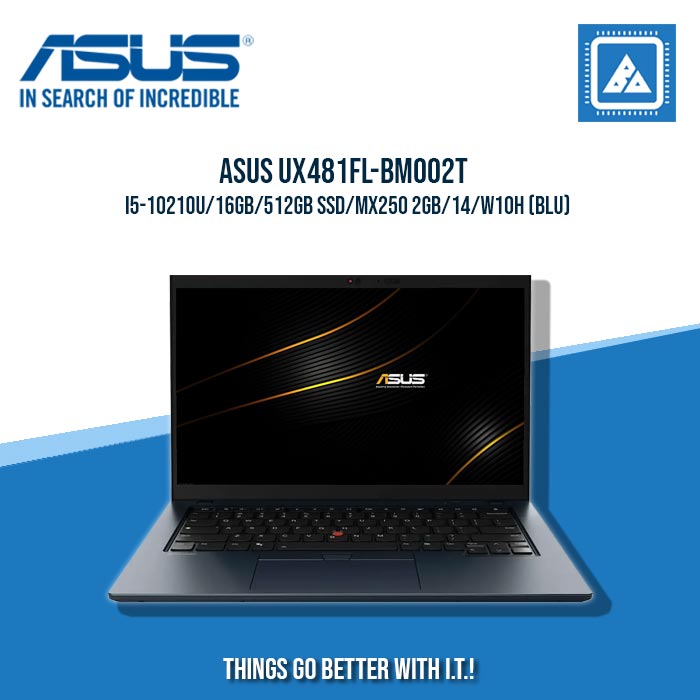 ASUS UX481FL-BM002T I5-10210U/16GB/512GB SSD/MX250 2GB | BEST FOR STUDENTS AND FREELANCERS ASUS UX481FL-BM002T I5-10210U/16GB/512GB SSD/MX250 2GB | BEST FOR STUDENTS AND FREELANCERS